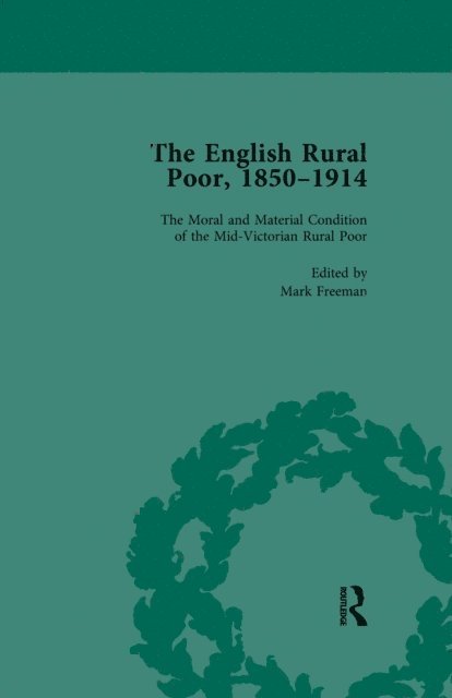 Mark Freeman - English Rural Poor, 1850-1914 Vol 1, E-bok