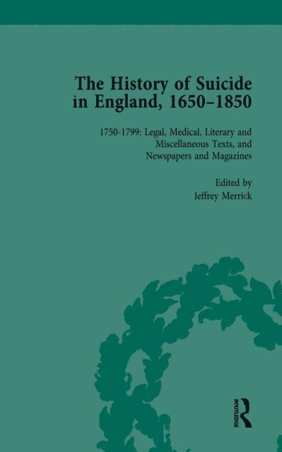 Daryl Lee, Jeffrey Merrick, Kelly McGuire, Paul S Seaver, Mark Robson - History of Suicide in England, 1650-1850, Part II vol 6, E-bok