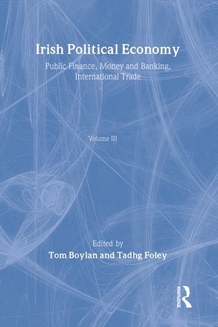 Tadhg Foley, Tom Boylan - Irish Political Economy Vol 3, E-bok