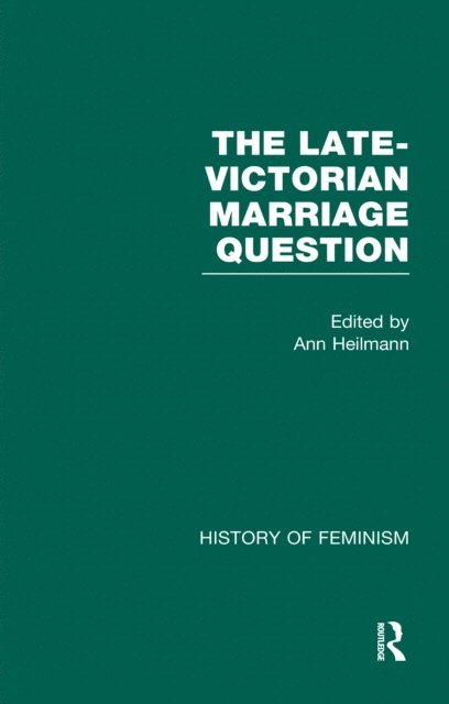 Ann Heilmann - Late-Victorian Marriage Question, E-bok