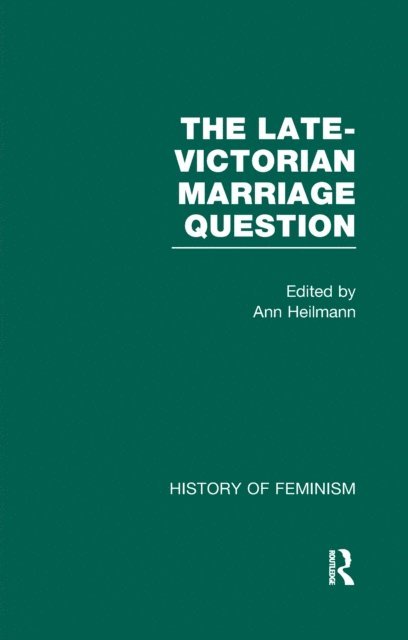 Ann Heilmann - Late-Victorian Marriage Question, E-bok