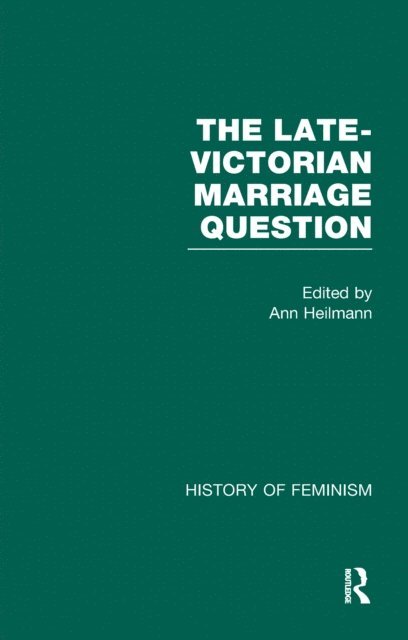 Ann Heilmann - Late-Victorian Marriage Question, E-bok