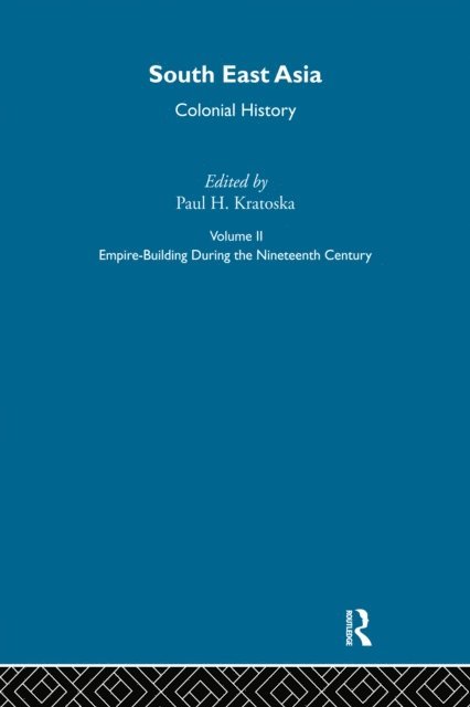 Paul Kratoska - South East Asia Colonial History V2, E-bok