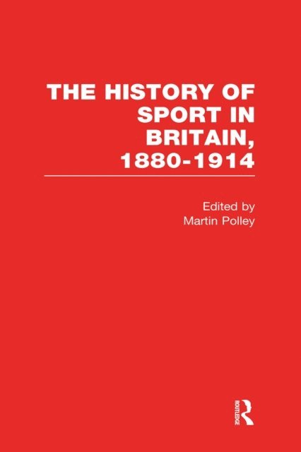 Martin Polley - History of Sport in Britain 1880-1914 V2, E-bok