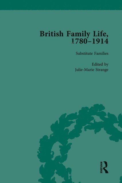 Susan B Egenolf, Julie-Marie Strange, Claudia Nelson - British Family Life, 1780-1914, Volume 5, E-bok