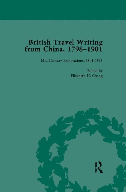 Elizabeth H Chang - British Travel Writing from China, 1798-1901, Volume 2, E-bok