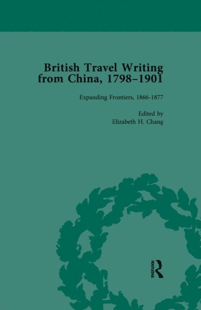 Elizabeth H Chang - British Travel Writing from China, 1798-1901, Volume 3, E-bok