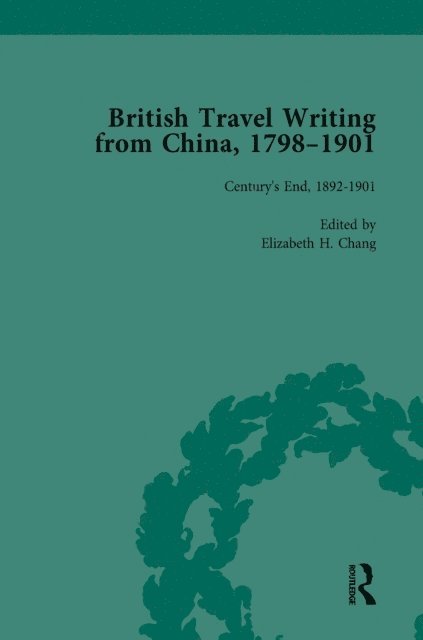 Elizabeth H Chang - British Travel Writing from China, 1798-1901, Volume 5, E-bok