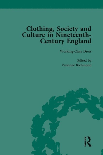 Vivienne Richmond, Clare Rose - Clothing, Society and Culture in Nineteenth-Century England, Volume 3, E-bok