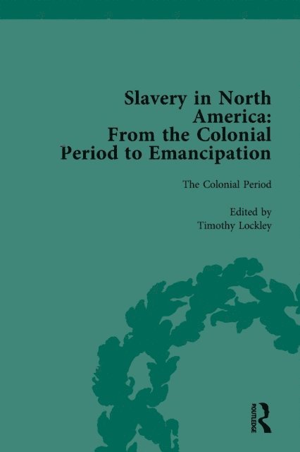 Jonathan Daniel Wells, Timothy Lockley, Peter S Carmichael, Mark M Smith - Slavery in North America Vol 1, E-bok