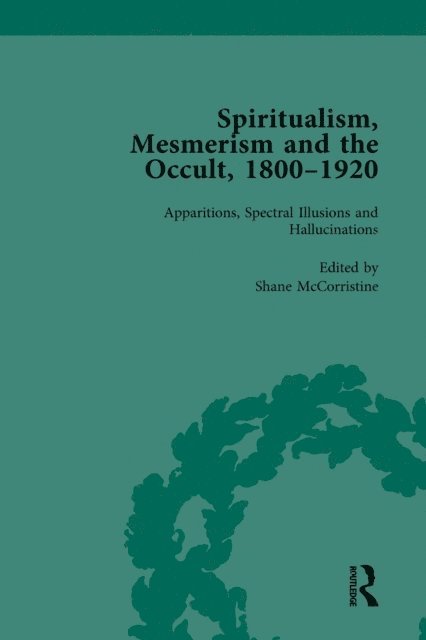 Shane McCorristine - Spiritualism, Mesmerism and the Occult, 1800-1920 Vol 1, E-bok