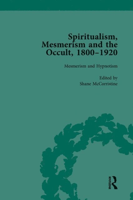Shane McCorristine - Spiritualism, Mesmerism and the Occult, 1800-1920 Vol 2, E-bok