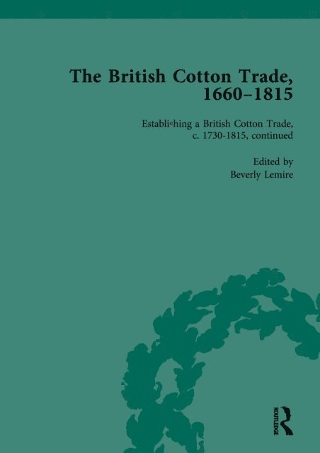 Beverly Lemire - British Cotton Trade, 1660-1815 Vol 4, E-bok