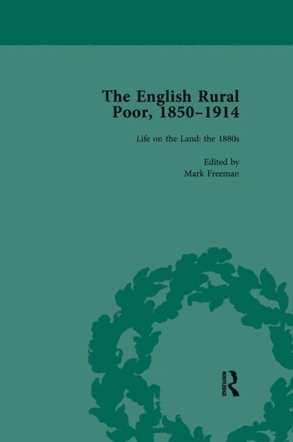 Mark Freeman - English Rural Poor, 1850-1914 Vol 3, E-bok