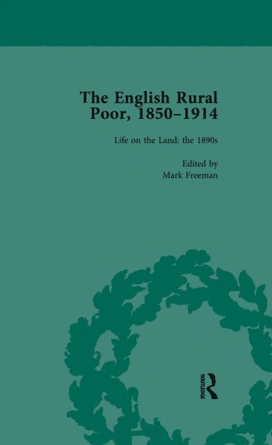 Mark Freeman - English Rural Poor, 1850-1914 Vol 4, E-bok