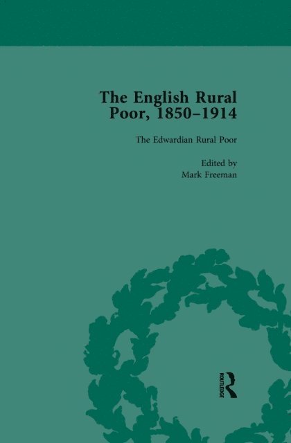 Mark Freeman - English Rural Poor, 1850-1914 Vol 5, E-bok