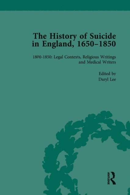 Daryl Lee, Jeffrey Merrick, Kelly McGuire, Paul S Seaver, Mark Robson - History of Suicide in England, 1650-1850, Part II vol 7, E-bok