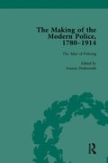 Making of the Modern Police, 1780-1914, Part I Vol 1