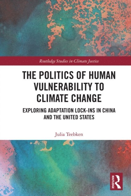 Julia Teebken - Politics of Human Vulnerability to Climate Change, E-bok