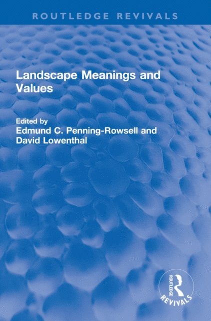David Lowenthal, Edmund C. Penning-Rowsell - Landscape Meanings and Values, E-bok