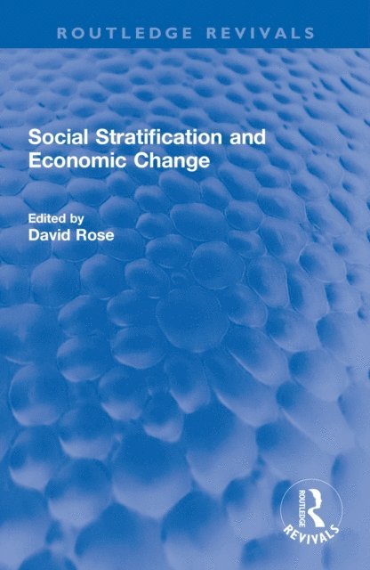 David Rose - Social Stratification and Economic Change, E-bok