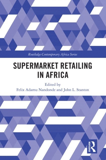 John L. Stanton, Felix Adamu Nandonde - Supermarket Retailing in Africa, E-bok