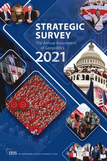 The International Institute for Strategic (IISS) Studies - Strategic Survey 2021, E-bok