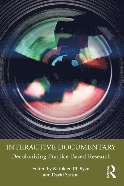 David Staton, Kathleen M. Ryan - Interactive Documentary, E-bok