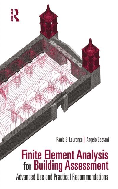 Angelo Gaetani, Paulo B. Lourenco - Finite Element Analysis for Building Assessment, E-bok
