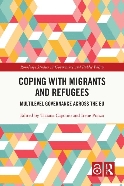 Irene Ponzo, Tiziana Caponio - Coping with Migrants and Refugees, E-bok