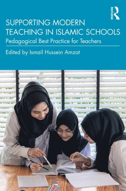 Ismail Hussein Amzat - Supporting Modern Teaching in Islamic Schools, E-bok