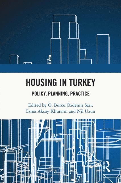 Nil Uzun, Esma Aksoy Khurami, O. Burcu Ozdemir Sari - Housing in Turkey, E-bok