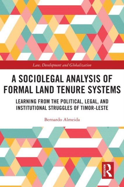 Bernardo Ribeiro de Almeida - Sociolegal Analysis of Formal Land Tenure Systems, E-bok