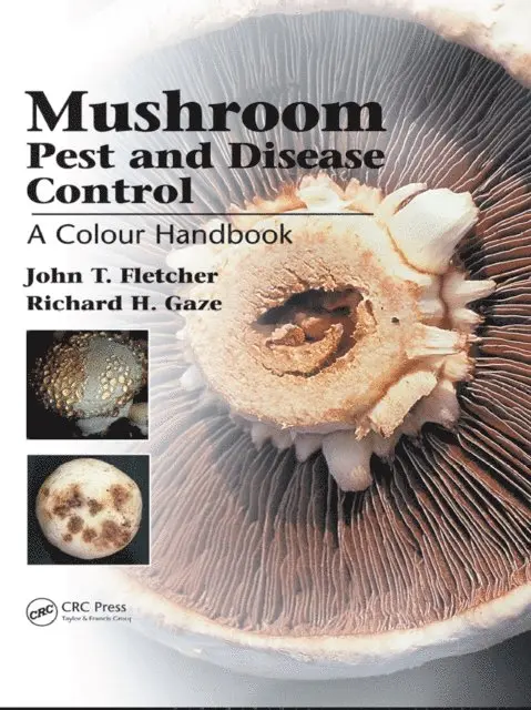 Richard H. Gaze, John T. Fletcher - Mushroom Pest and Disease Control, E-bok. Tillgänglighet: Lägg i varukorg