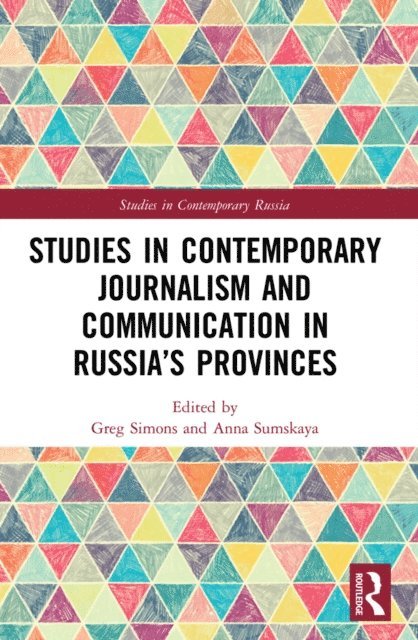 Anna Sumskaya, Greg Simons - Studies in Contemporary Journalism and Communication in Russia's Provinces, E-bok
