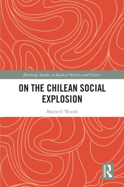Maxwell Woods - On the Chilean Social Explosion, E-bok