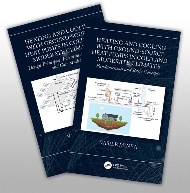 Vasile Minea - Heating and Cooling with Ground-Source Heat Pumps in Moderate and Cold Climates, Two-Volume Set, E-bok