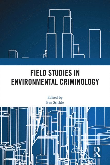 Ben Stickle - Field Studies in Environmental Criminology, E-bok