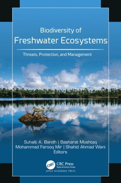 Shahid A. Wani, Mohammad Farooq Mir, Basharat Mushtaq, Suhaib A. Bandh - Biodiversity of Freshwater Ecosystems, E-bok