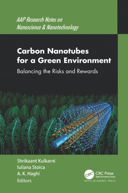 A. K. Haghi, Iuliana Stoica, Shrikaant Kulkarni - Carbon Nanotubes for a Green Environment, E-bok