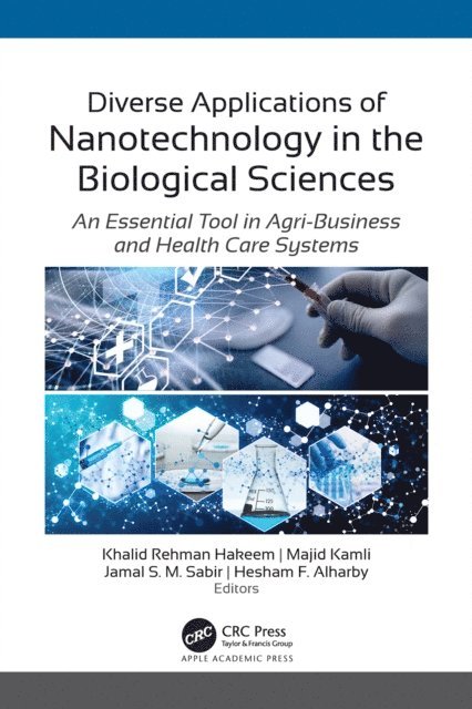 Hesham F. Alharby, Jamal S. M. Sabir, Majid Kamli, Khalid Rehman Hakeem - Diverse Applications of Nanotechnology in the Biological Sciences, E-bok