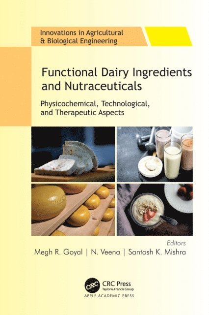 Santosh K. Mishra, N. Veena, Megh R. Goyal - Functional Dairy Ingredients and Nutraceuticals, E-bok
