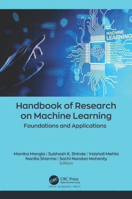 Sachi Nandan Mohanty, Nonita Sharma, Vaishali Mehta, Subhash K. Shinde, Monika Mangla - Handbook of Research on Machine Learning, E-bok
