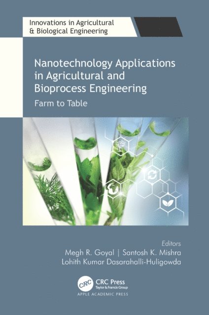 Lohith Kumar Dasarahalli-Huligowda, Santosh K. Mishra, Megh R. Goyal - Nanotechnology Applications in Agricultural and Bioprocess Engineering, E-bok
