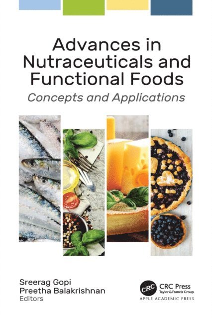Preetha Balakrishnan, Sreerag Gopi - Advances in Nutraceuticals and Functional Foods, E-bok