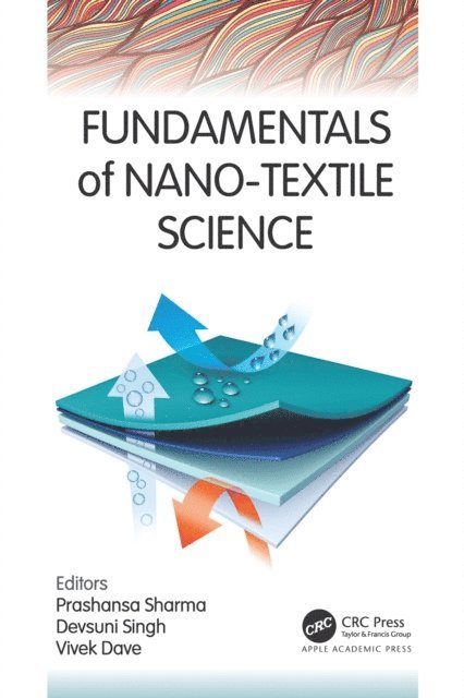 Vivek Dave, Devsuni Singh, Prashansa Sharma - Fundamentals of Nano-Textile Science, E-bok