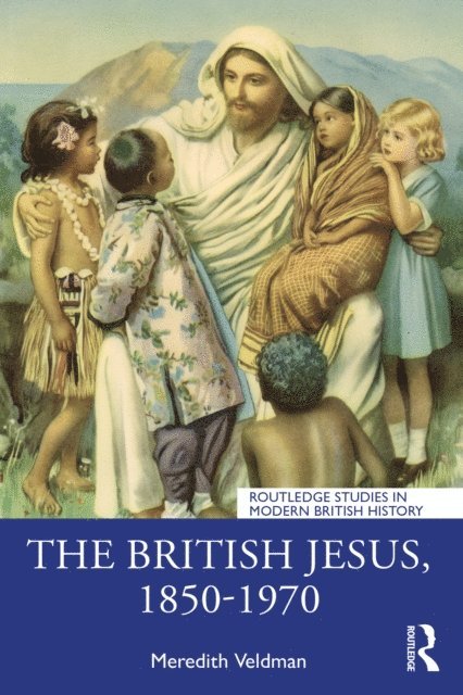 Meredith Veldman - British Jesus, 1850-1970, E-bok