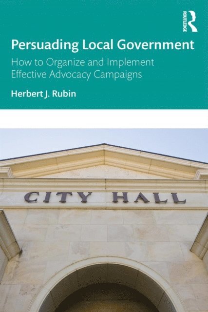 Herbert J. Rubin - Persuading Local Government, E-bok