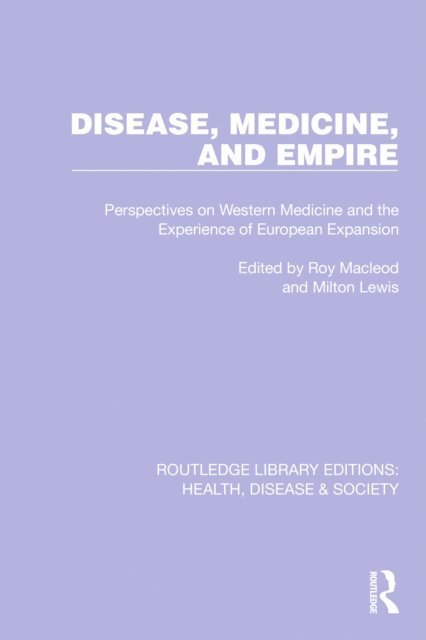 Milton J Lewis, Roy Macleod - Disease, Medicine and Empire, E-bok