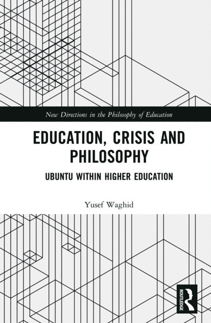Yusef Waghid - Education, Crisis and Philosophy, E-bok